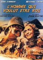 L'HOMME QUI VOULUT ÊTRE ROI (1975) DE JOHN HUSTON