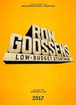 RON GOOSSENS, LOW BUDGET STUNTMAN