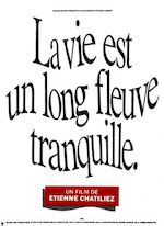 LA VIE EST UN LONG FLEUVE TRANQUILLE (1988) DE ETIENNE CHATILLIEZ