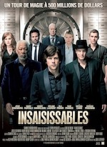 INSAISISSABLES DE LOUIS LETERRIER (NOW YOU SEE ME, 2013)