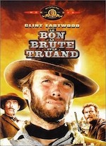 LE BON, LA BRUTE ET LE TRUAND DE SERGIO LEONE