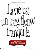 LA VIE EST UN LONG FLEUVE TRANQUILLE