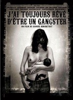 J'AI TOUJOURS RÊVÉ D'ÊTRE UN GANGSTER