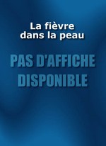LA FIÈVRE DANS LA PEAU