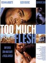 TOO MUCH FLESH (2000)