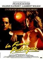 LA FEMME PUBLIQUE ( ANDRZEJ ZULAWSKI - 1984)