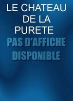 LE CHÂTEAU DE LA PURETÉ