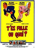 T'ES FOLLE OU QUOI?