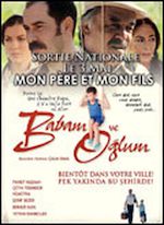 MON PÈRE ET MON FILS DE CAGAN IRMAK (2006)
