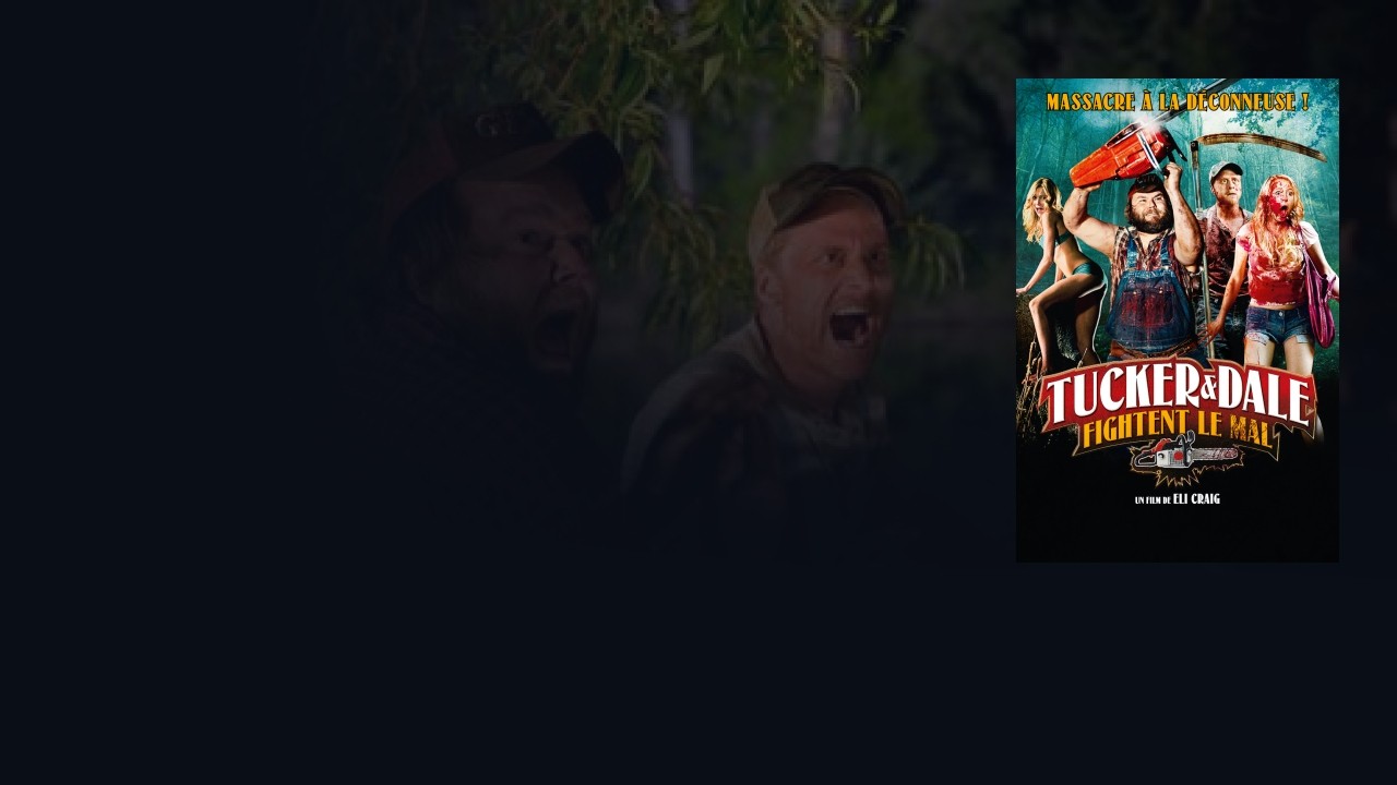 TÉLÉCHARGER TUCKER ET DALE FIGHTENT LE MAL GRATUITEMENT TUCKER ET DALE FIGHTENT LE MAL GRATUITEMENT